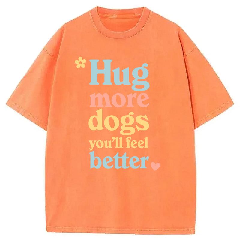 Hug More Dogs Washed Unisex Tee