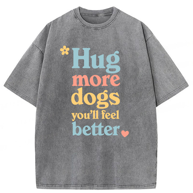 Hug More Dogs Washed Unisex Tee