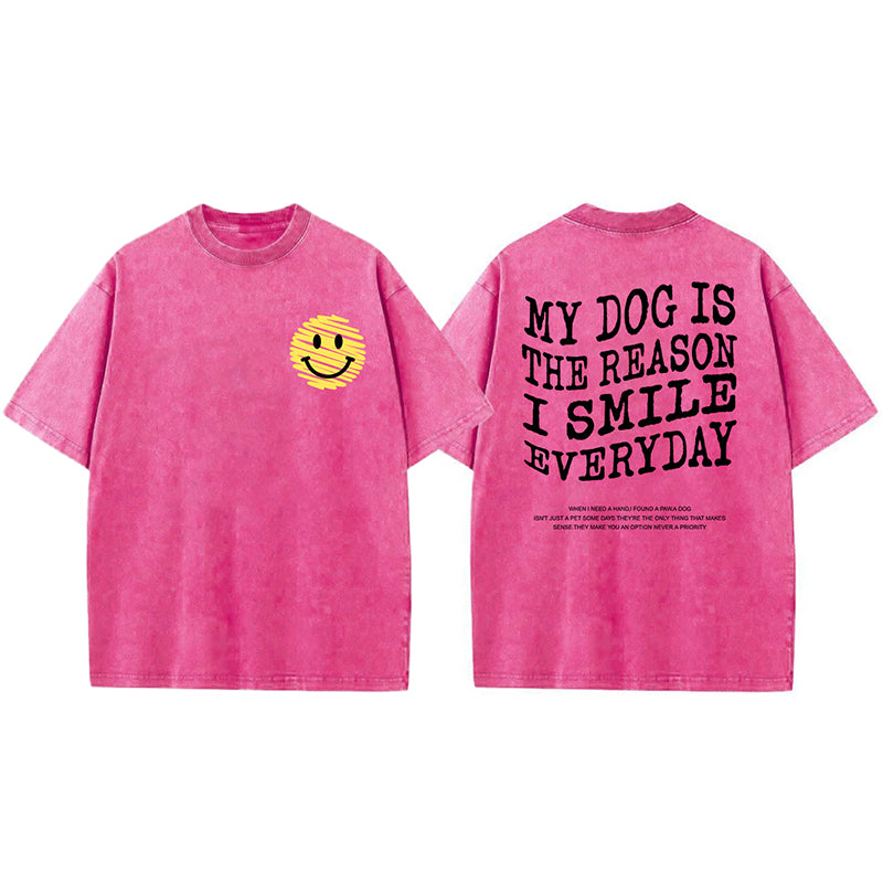 My Dog Is The Reason I Smile Everyday Washed Unisex Tee