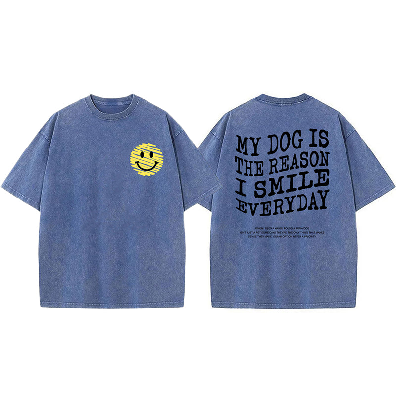 My Dog Is The Reason I Smile Everyday Washed Unisex Tee