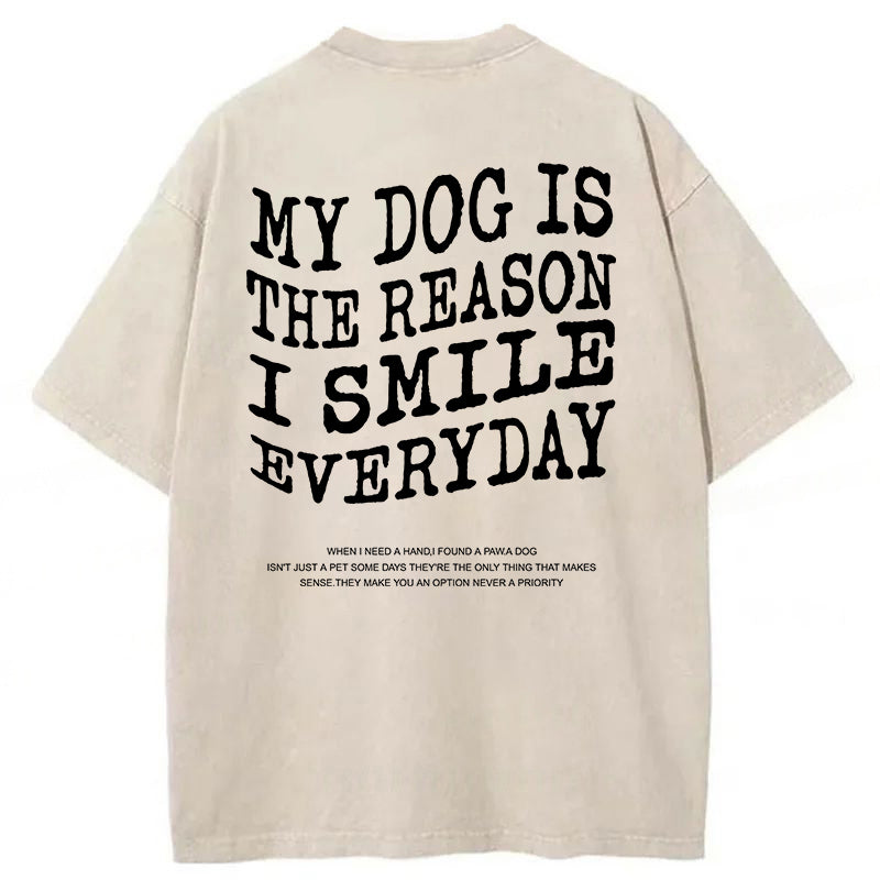 My Dog Is The Reason I Smile Everyday Washed Unisex Tee
