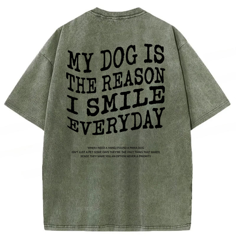 My Dog Is The Reason I Smile Everyday Washed Unisex Tee