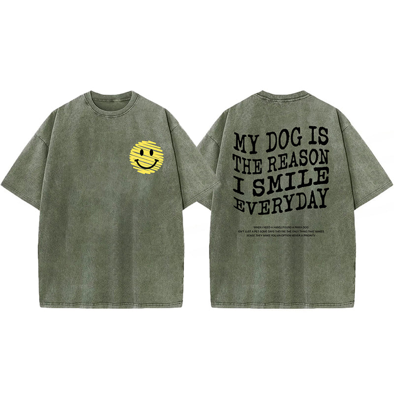 My Dog Is The Reason I Smile Everyday Washed Unisex Tee