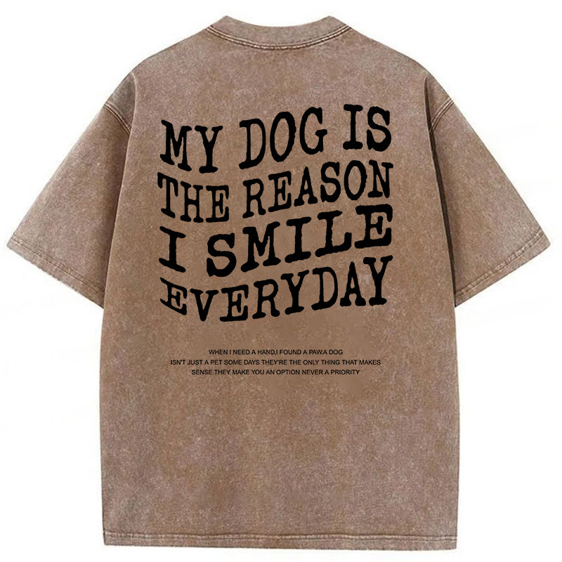 My Dog Is The Reason I Smile Everyday Washed Unisex Tee