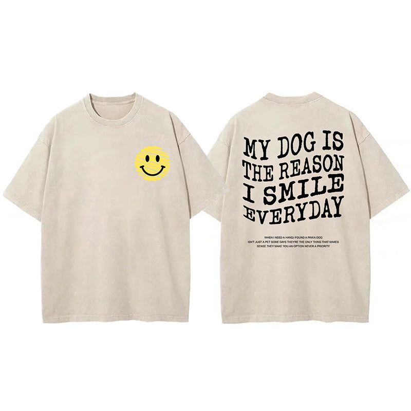 My Dog Is The Reason I Smile Everyday Washed Unisex Tee