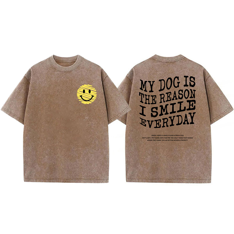 My Dog Is The Reason I Smile Everyday Washed Unisex Tee
