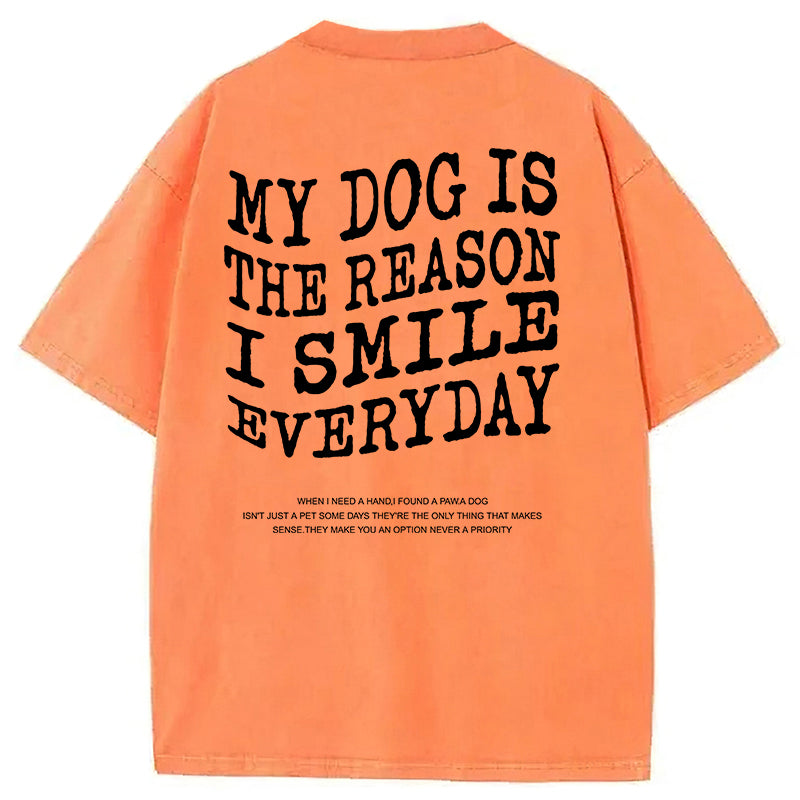 My Dog Is The Reason I Smile Everyday Washed Unisex Tee