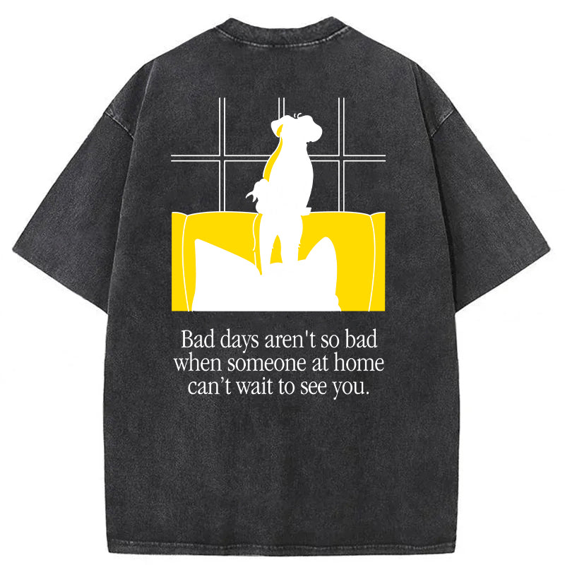 Bad Days Aren't So Bad Washed Unisex Tee
