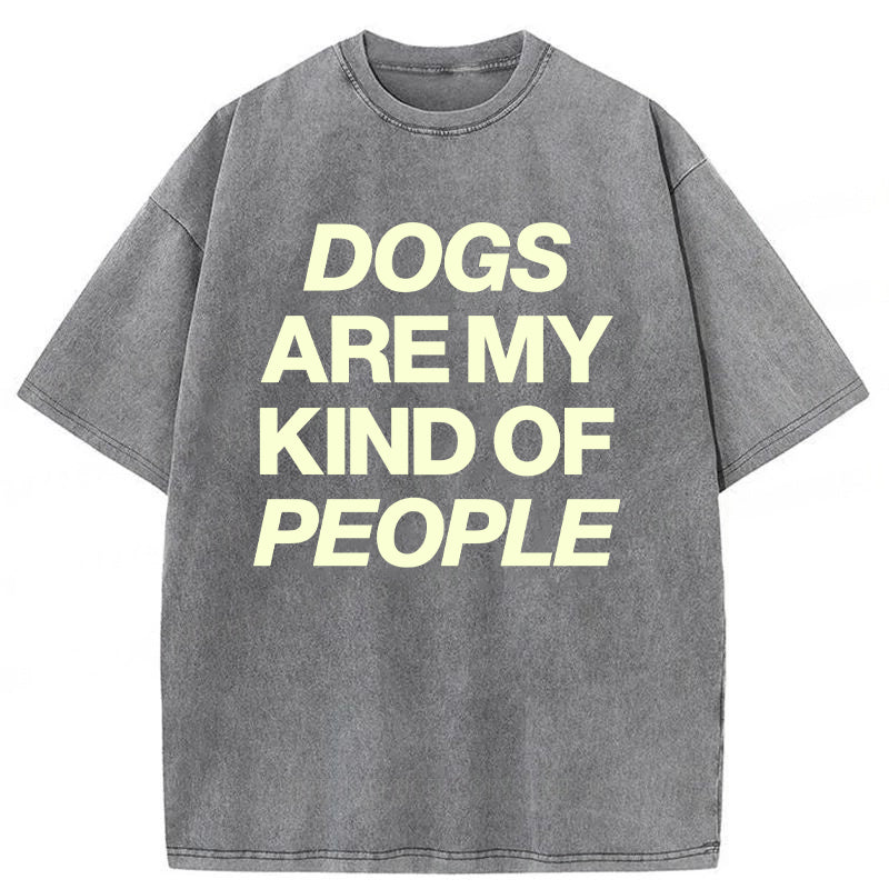 Dogs Are My Kind Of People Washed Unisex Tee
