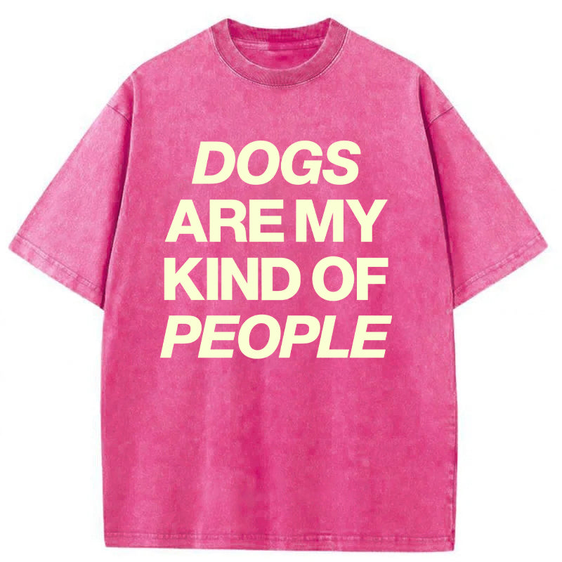 Dogs Are My Kind Of People Washed Unisex Tee