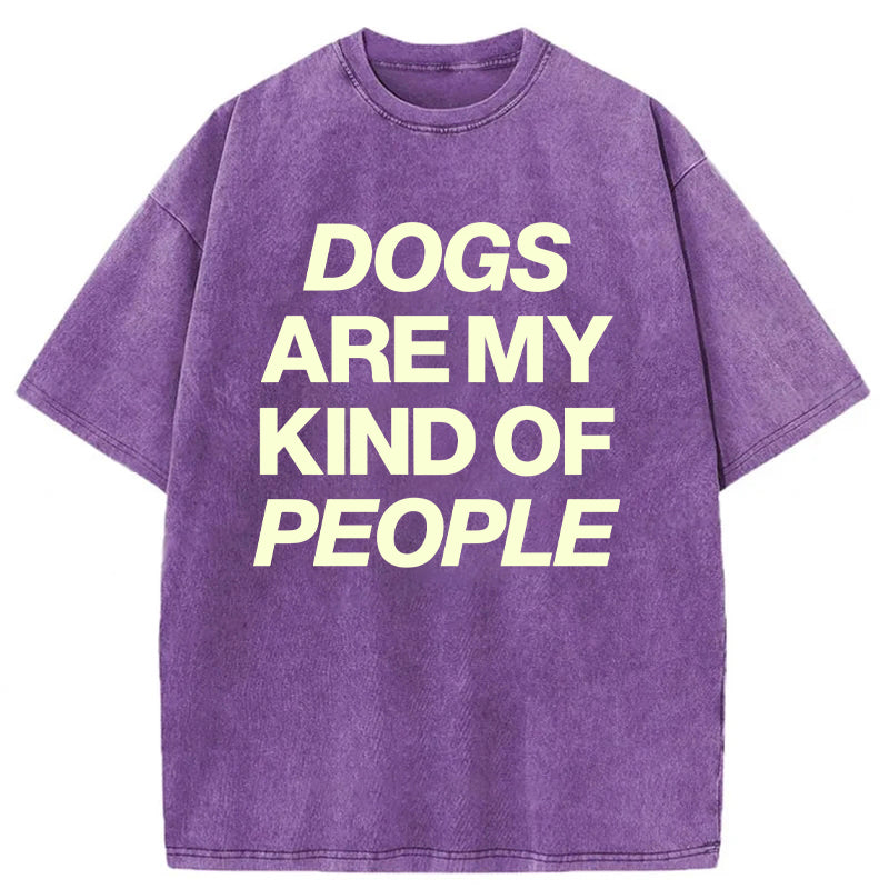 Dogs Are My Kind Of People Washed Unisex Tee