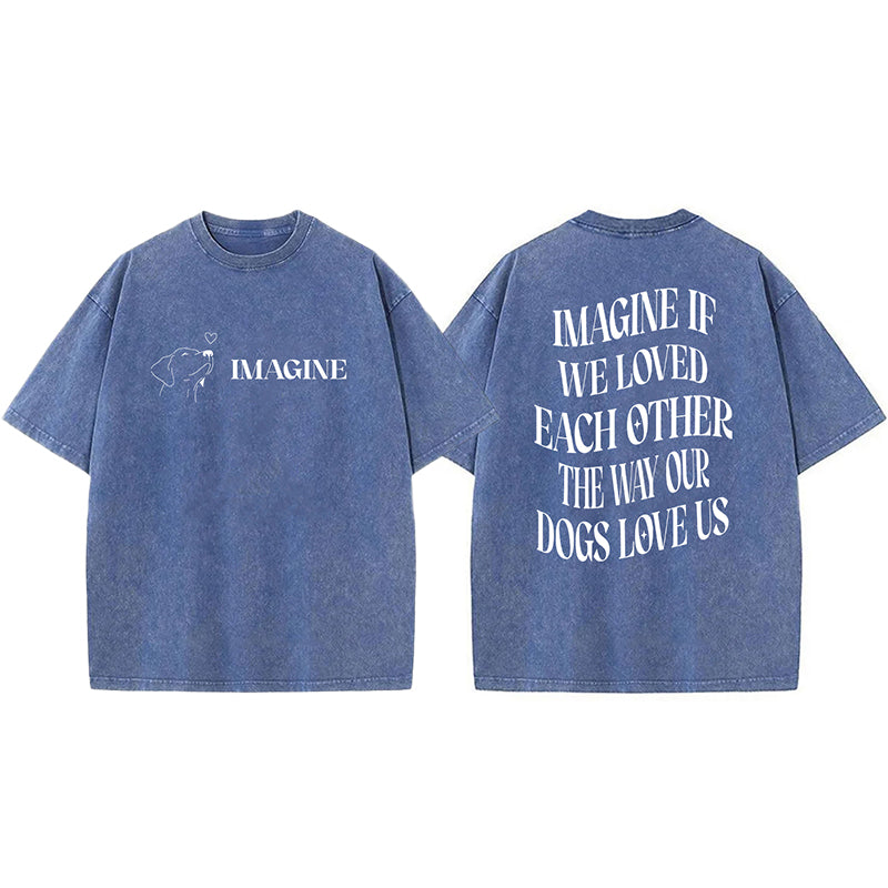 Imagine If We Loved Each Other Washed Unisex Tee