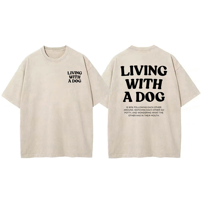 Living With A Dog Washed Unisex Tee
